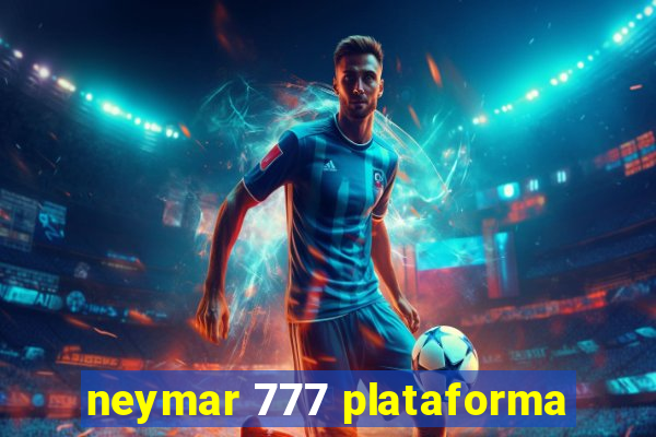 neymar 777 plataforma